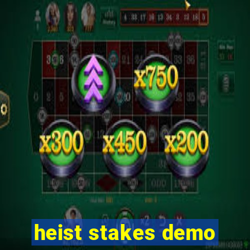 heist stakes demo